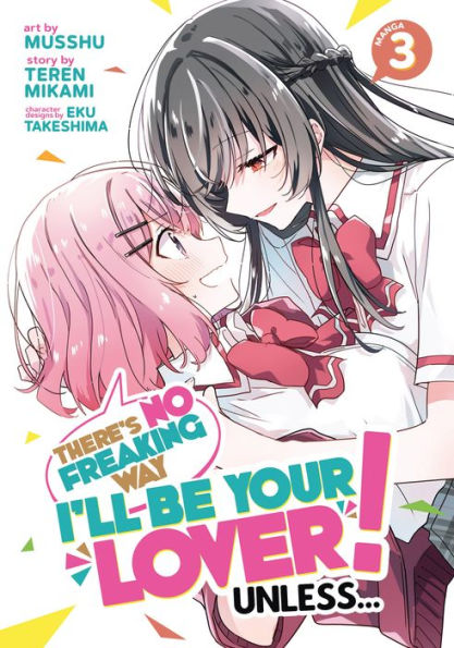 There's No Freaking Way I'll be Your Lover! Unless... (Manga) Vol. 3