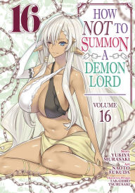 Title: How NOT to Summon a Demon Lord (Manga) Vol. 16, Author: Yukiya Murasaki