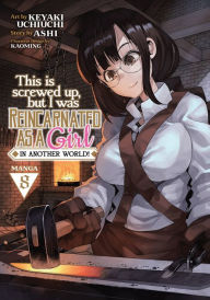 Title: This Is Screwed Up, but I Was Reincarnated as a GIRL in Another World! (Manga) Vol. 8, Author: Ashi