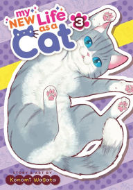 Title: My New Life as a Cat Vol. 3, Author: Konomi Wagata