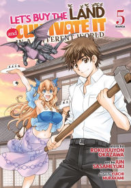 Title: Let's Buy the Land and Cultivate It in a Different World (Manga) Vol. 5, Author: Rokujuuyon Okazawa