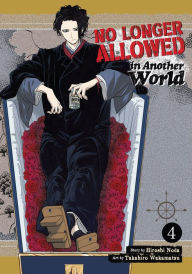 Title: No Longer Allowed In Another World Vol. 4, Author: Hiroshi Noda