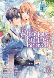 Title: The Dragon Knight's Beloved (Manga) Vol. 6, Author: Ritsu Aozaki