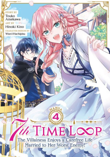 7th Time Loop: The Villainess Enjoys a Carefree Life Married to Her Worst Enemy! (Manga) Vol. 4