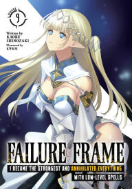 Title: Failure Frame: I Became the Strongest and Annihilated Everything With Low-Level Spells (Light Novel) Vol. 9, Author: Kaoru Shinozaki