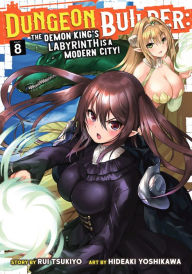 Title: Dungeon Builder: The Demon King's Labyrinth is a Modern City! (Manga) Vol. 8, Author: Rui Tsukiyo