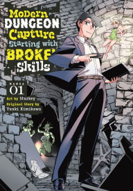 Title: Modern Dungeon Capture Starting with Broken Skills Manga, Vol. 1, Author: Yuuki Kimikawa