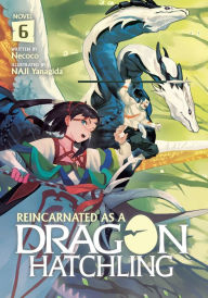 Title: Reincarnated as a Dragon Hatchling (Light Novel) Vol. 6, Author: Nekoko