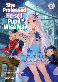 Title: She Professed Herself Pupil of the Wise Man (Light Novel) Vol. 10, Author: Ryusen Hirotsugu