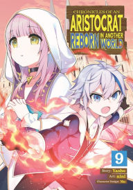 Chronicles of an Aristocrat Reborn in Another World (Manga) Vol. 9