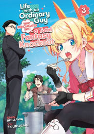 Title: Life with an Ordinary Guy Who Reincarnated into a Total Fantasy Knockout Vol. 3, Author: Yu Tsurusaki