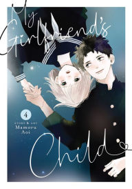 Title: My Girlfriend's Child Vol. 4, Author: Mamoru Aoi
