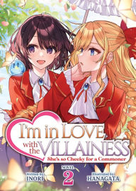 Title: I'm in Love with the Villainess: She's so Cheeky for a Commoner (Light Novel) Vol. 2, Author: Inori