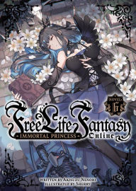 Title: Free Life Fantasy Online: Immortal Princess (Light Novel) Vol. 6, Author: Akisuzu Nenohi