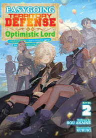 Title: Easygoing Territory Defense by the Optimistic Lord: Production Magic Turns a Nameless Village into the Strongest Fortified City (Light Novel) Vol. 2, Author: Sou Akaike