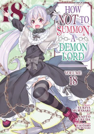 Title: How NOT to Summon a Demon Lord (Manga) Vol. 18, Author: Yukiya Murasaki