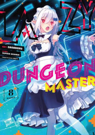 Title: Lazy Dungeon Master (Manga) Vol. 8, Author: Supana Onikage