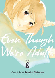 Even Though We're Adults Vol. 8