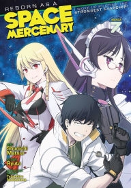 Title: Reborn as a Space Mercenary: I Woke Up Piloting the Strongest Starship! (Manga) Vol. 7, Author: Ryuto