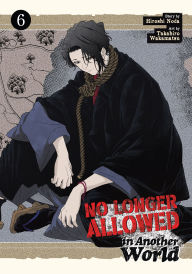 Title: No Longer Allowed In Another World Vol. 6, Author: Hiroshi Noda