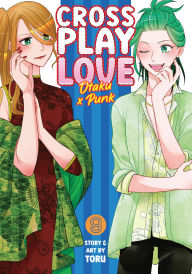 Title: Crossplay Love: Otaku x Punk Vol. 9, Author: Toru