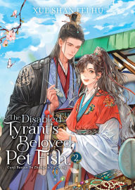 Title: The Disabled Tyrant's Beloved Pet Fish: Canji Baojun De Zhangxin Yu Chong (Novel) Vol. 2, Author: Xue Shan Fei Hu