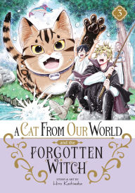 Title: A Cat from Our World and the Forgotten Witch Vol. 3, Author: Hiro Kashiwaba