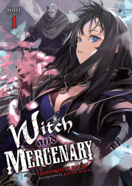 Title: Witch and Mercenary (Light Novel) Vol. 1, Author: Chohokiteki Kaeru