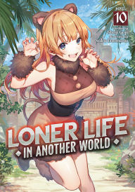 Title: Loner Life in Another World (Light Novel) Vol. 10, Author: Shoji Goji