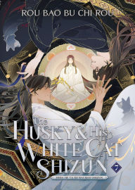 Title: The Husky and His White Cat Shizun: Erha He Ta De Bai Mao Shizun (Novel) Vol. 7, Author: Rou Bao Bu Chi Rou