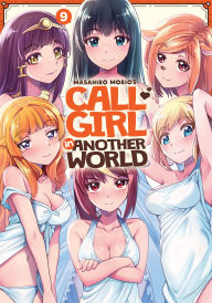 Title: Call Girl in Another World Vol. 9, Author: Masahiro Morio