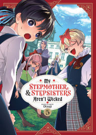 Title: My Stepmother and Stepsisters Aren't Wicked Vol. 5, Author: Otsuji