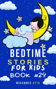 Title: Bedtime Stories For Kids, Author: Mohammed Ayya