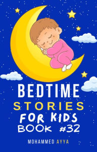 Title: Bedtime Stories For Kids, Author: Mohammed Ayya