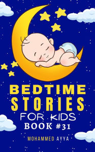 Title: Bedtime Stories For Kids, Author: Mohammed Ayya