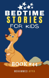 Title: Bedtime Stories For Kids, Author: Mohammed Ayya