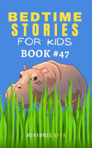 Title: Bedtime Stories For Kids, Author: Mohammed Ayya