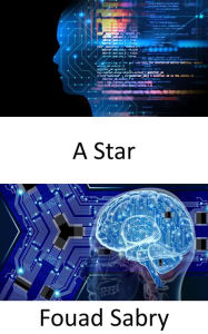 Title: A Star: Fundamentals and Applications, Author: Fouad Sabry