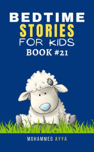 Title: Bedtime Stories For Kids, Author: Mohammed Ayya