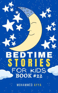 Title: Bedtime Stories For Kids, Author: Mohammed Ayya