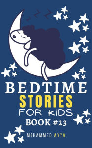 Title: Bedtime Stories For Kids, Author: Mohammed Ayya