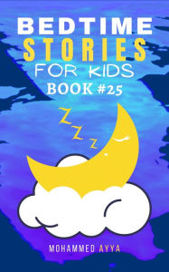 Title: Bedtime Stories For Kids, Author: Mohammed Ayya