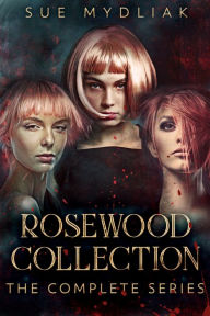 Title: Rosewood Collection: The Complete Series, Author: Sue Mydliak