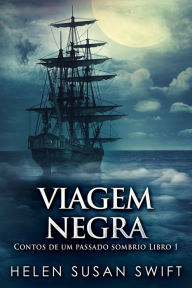 Title: Viagem negra, Author: Helen Susan Swift