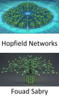 Hopfield Networks: Fundamentals and Applications of The Neural Network That Stores Memories