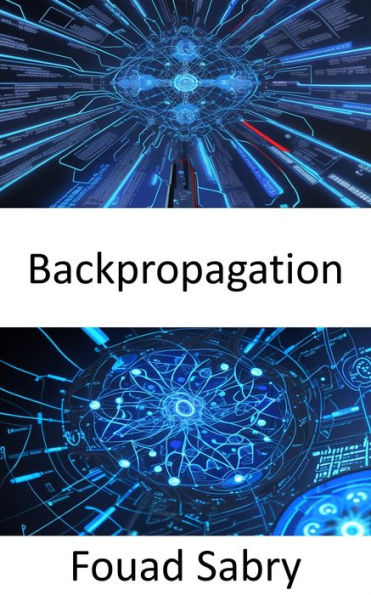 Backpropagation: Fundamentals and Applications for Preparing Data for Training in Deep Learning