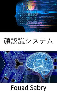 Title: Facial Recognition System: Fundamentals and Applications, Author: Fouad Sabry