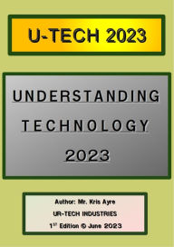 Title: U-TECH 2023: Understanding Technology 2023, Author: Kris Ayre