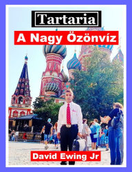 Title: Tartaria - A Nagy Özönvíz, Author: David Ewing Jr