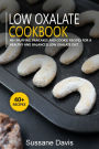 Low Oxalate Cookbook: 40+ Muffins, Pancakes and Cookie recipes for a healthy and balanced Low oxalate diet